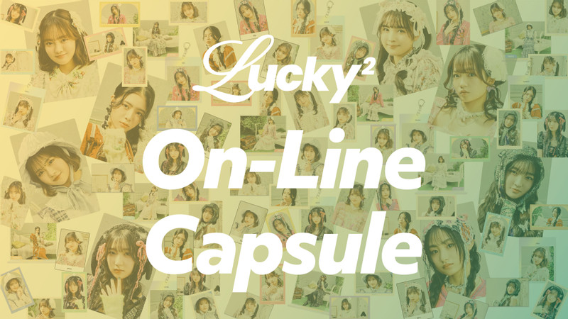 Lucky² On-Line Capsule（2025） - GL² On-Line Capsule - GL²